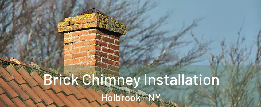  Brick Chimney Installation Holbrook - NY