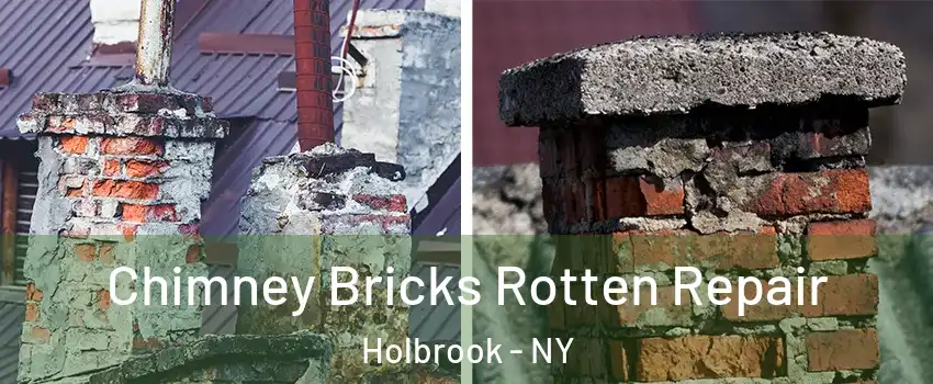  Chimney Bricks Rotten Repair Holbrook - NY