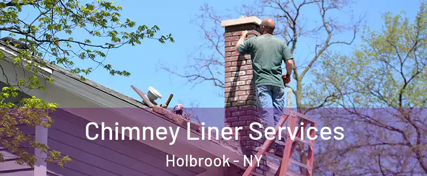  Chimney Liner Services Holbrook - NY