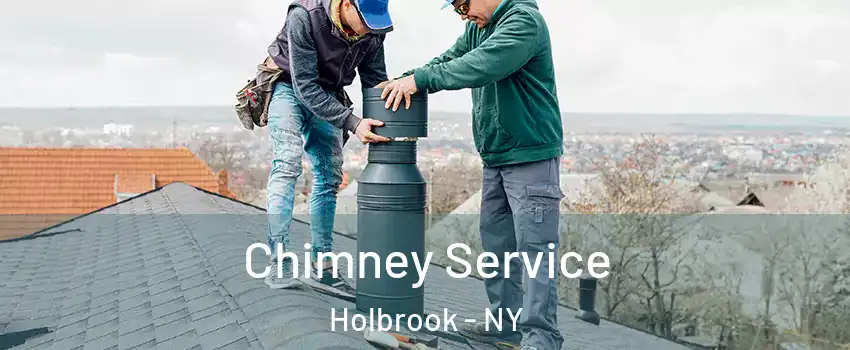  Chimney Service Holbrook - NY