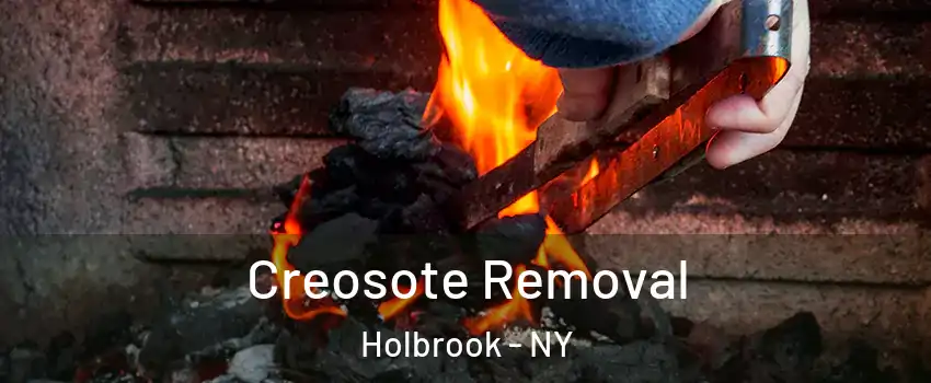  Creosote Removal Holbrook - NY