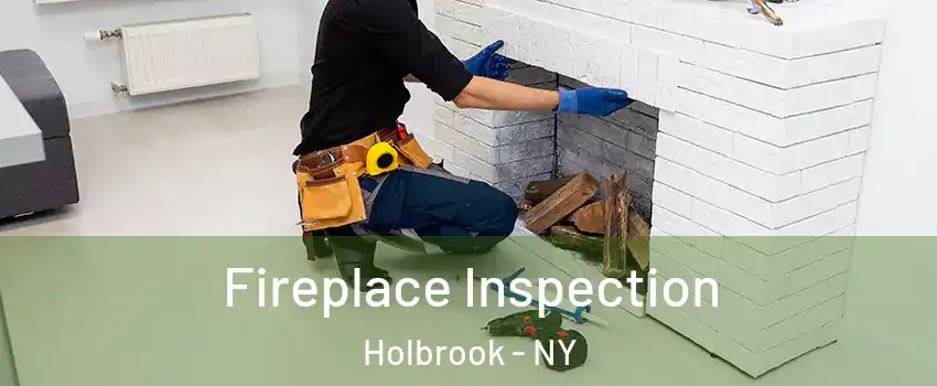  Fireplace Inspection Holbrook - NY