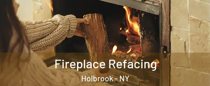  Fireplace Refacing Holbrook - NY