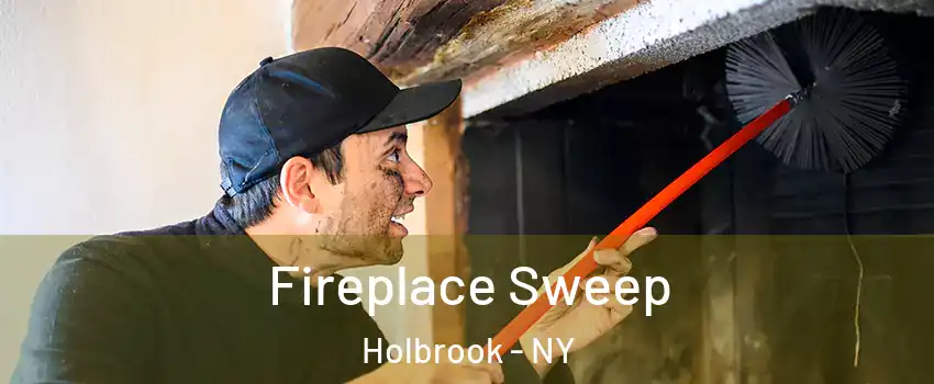  Fireplace Sweep Holbrook - NY