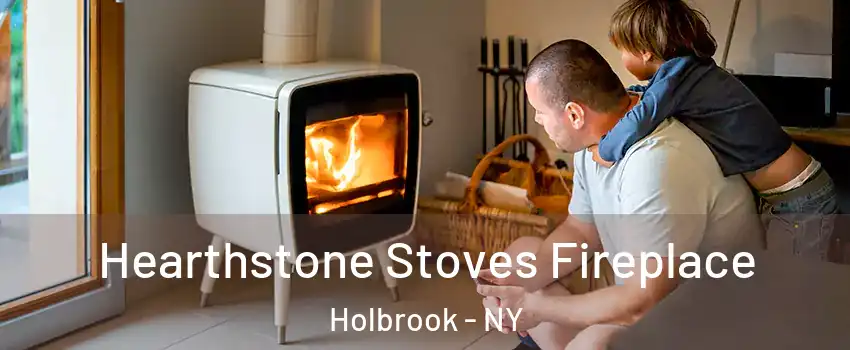  Hearthstone Stoves Fireplace Holbrook - NY