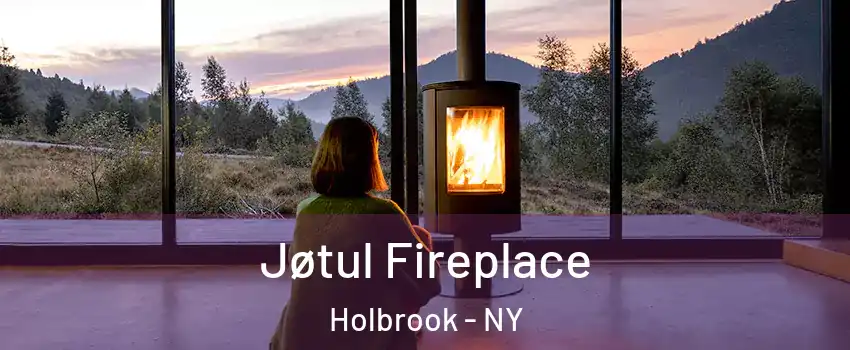  Jøtul Fireplace Holbrook - NY