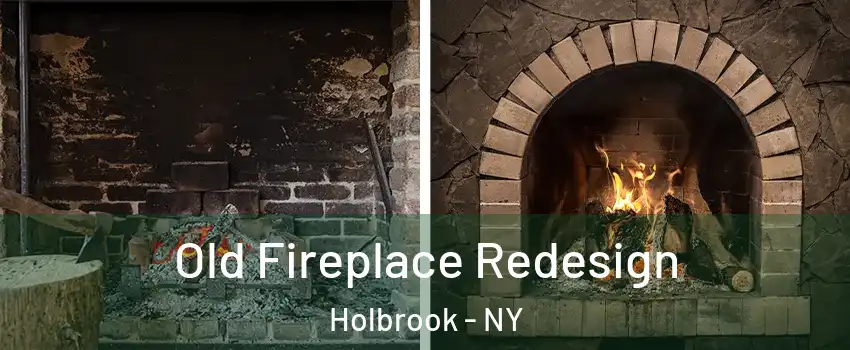  Old Fireplace Redesign Holbrook - NY
