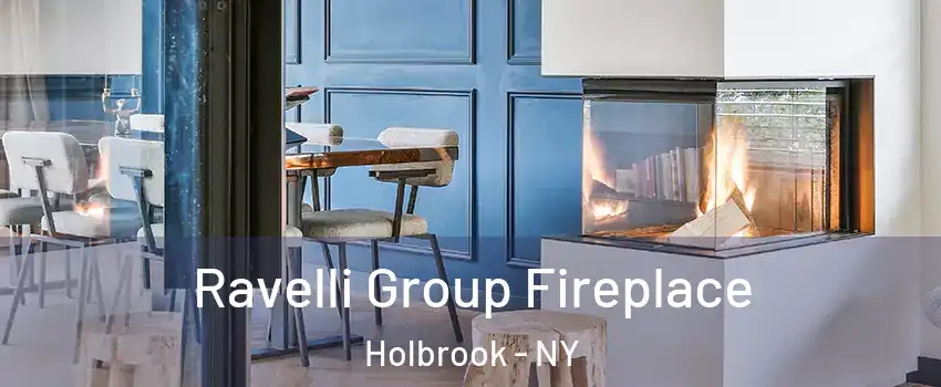  Ravelli Group Fireplace Holbrook - NY