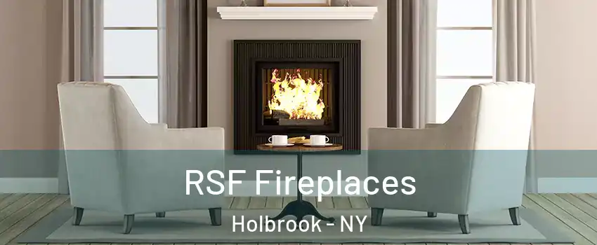  RSF Fireplaces Holbrook - NY