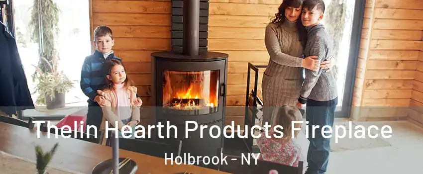 Thelin Hearth Products Fireplace Holbrook - NY