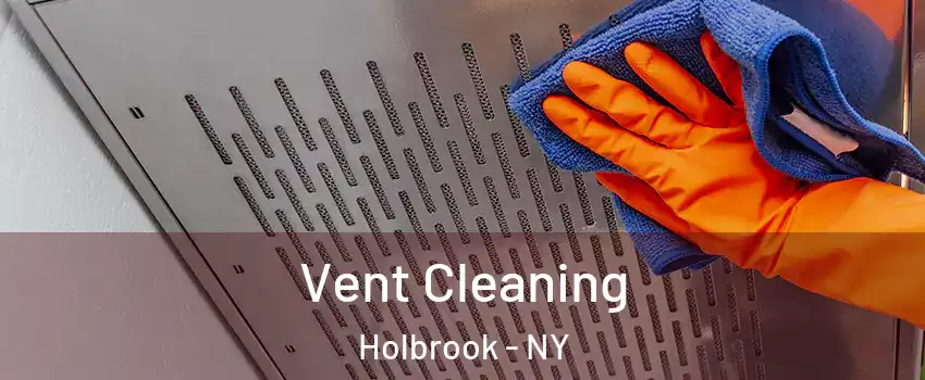  Vent Cleaning Holbrook - NY